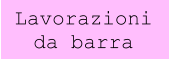Lavorazioni da barra