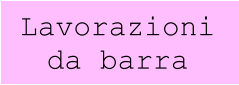Lavorazioni da barra