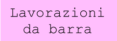 Lavorazioni da barra
