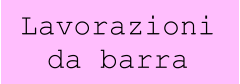 Lavorazioni da barra